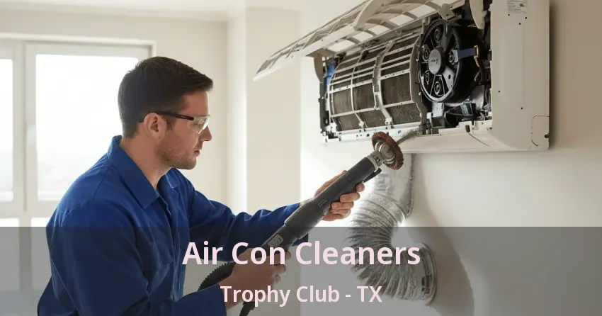 Air Con Cleaners Trophy Club - TX