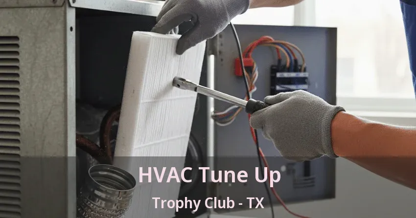 HVAC Tune Up Trophy Club - TX